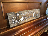 Always Stay Humble and Kind Authentic Barn Wood Sign 8-9" x 30" 3D Cut Letters