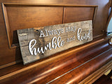 Smaller Always Stay Humble and Kind Authentic Barn Wood Sign 8-9" x 30" 3D Cut Letters