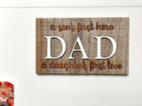 DAD a son's first hero / a daughters first love Mini Barnwood Magnet made with Authentic Barn Wood 3" x 5"