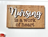 Nursing is a work of Heart Mini Barnwood Magnet made with Authentic Barn Wood 3" x 5"