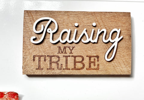 Raising my tribe Mini Barnwood Magnet made with Authentic Barn Wood 3" x 5"