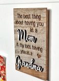 The best thing about having you as a Mom is my kids having you as a Grandma Mini Barnwood Magnet made with Authentic Barn Wood 3" x 5"