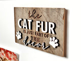 The CAT FUR is just part of the decor Mini Barnwood Magnet made with Authentic Barn Wood 3" x 5"