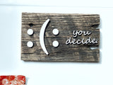 you decide :(: Mini Barnwood Magnet made with Authentic Barn Wood 3" x 5"