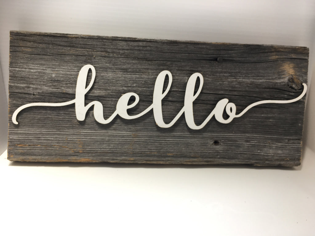 Hello Authentic Barn Wood Sign 5-6" x 15” with 3D cut letters