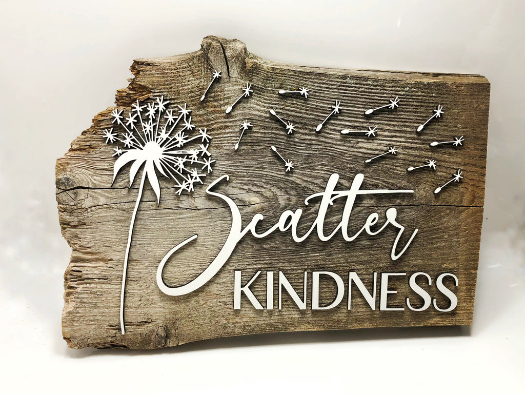 Scatter Kindness Dandelion Authentic Barn Wood sign 8-9” x 12”