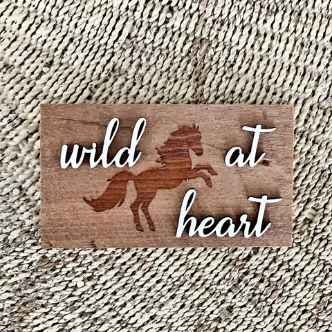 Wild at Heart horse Mini Barnwood Magnet made with Authentic Barn Wood 3" x 5"