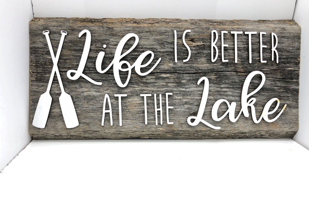 Life is better at the Lake Authentic Barn Wood Sign 7-8" x 18” with 3D cut letters
