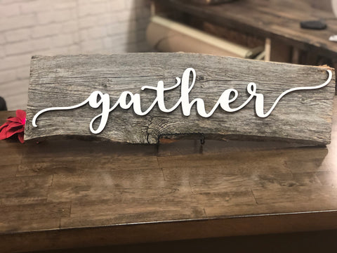 Gather Authentic Barn Wood Sign 7-8" x 24” with 3D cut letters