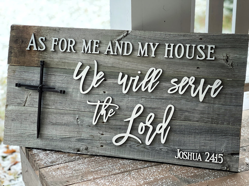 As for me and my house, we will serve the Lord -with an iron nail Cross Authentic Barn Wood sign 16” x 30”