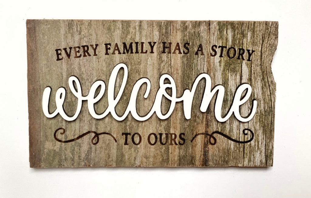 Every Family has a story WELCOME to ours Authentic Barn Wood sign 16” x 20”