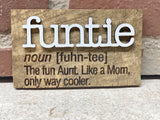 funtie -noun The fun Aunt. Like a Mom, only way cooler Mini Barnwood Magnet made with Authentic Barn Wood 3" x 5"