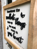 Sometimes the Smallest things take up the most room in your Heart Hardwood Framed Sign 12” x 12”