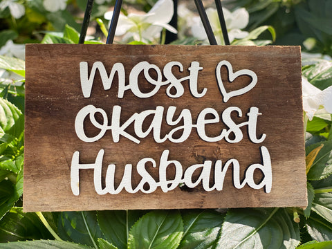 most okayest HUSBAND Mini Barnwood Magnet made with Authentic Barn Wood 3" x 5"