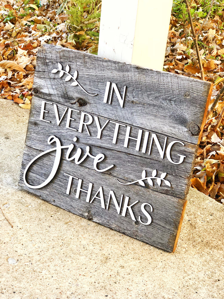 In Everything Give Thanks Authentic Barn Wood sign 16” x 20”