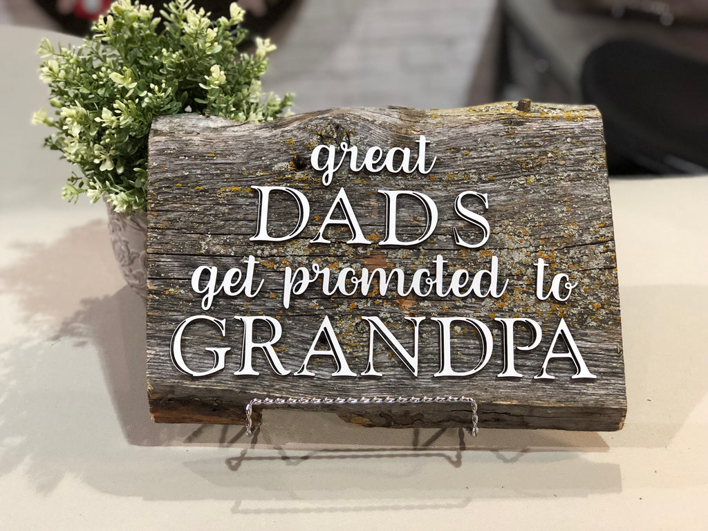 Great Dads get promoted to Grandpa Authentic Barn Wood sign 8-9” x 12”