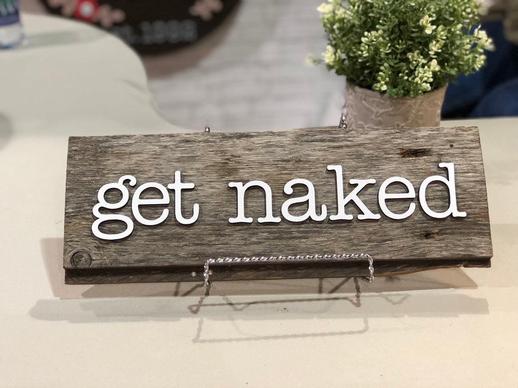 get naked Authentic Barn Wood Sign 5-6" x 15" with 3D cut letters