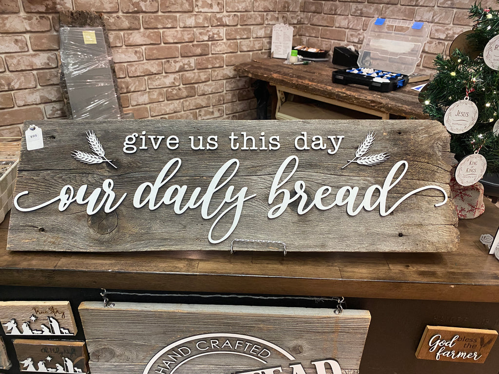 30” Give us this day our daily bread Authentic  Barn Wood Sign 8-9" x 30" 3D Cut Letters
