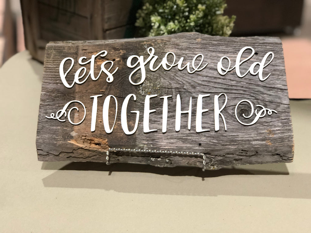 Lets grow old together Authentic Barn Wood Sign 3D Cut Out Letters