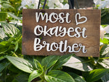 most okayest BROTHER Mini Barnwood Magnet made with Authentic Barn Wood 3" x 5"