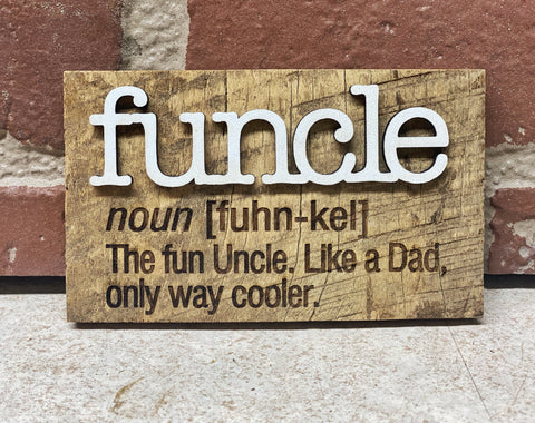 funcle noun: The fun Uncle. Like a Dad, only way cooler Mini Barnwood Magnet made with Authentic Barn Wood 3" x 5"