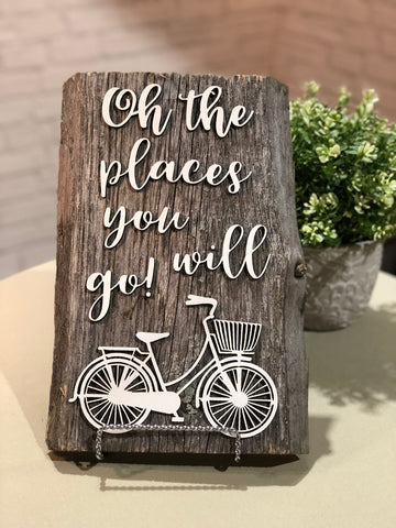 Oh the Places you will go Authentic Barn Wood sign 8-9” x 12”