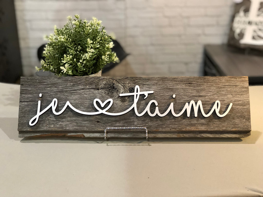 je t’aime Authentic Barn Wood Sign 5-6" x 20” with 3D cut letters