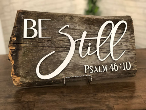 Be Still and know Authentic Barn Wood  with 3D cut letters