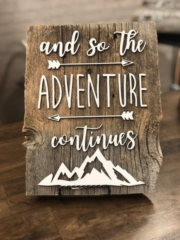 and so the Adventure Continues Authentic Barn Wood 8-9" x 12" with 3D cut letters